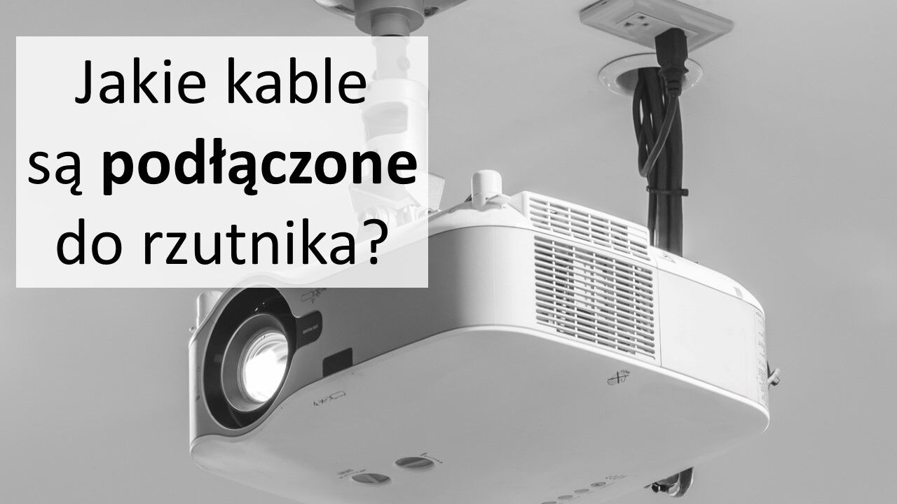 Jakie kable są podłączone do rzutnika
